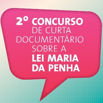 2 Concurso de Curta Documentario sobre a Lei Maria da Penha
